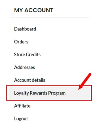 Screenshot of a menu under "My Account," highlighting "Loyalty Rewards Program" with a red arrow. Other options include Dashboard, Orders, Store Credits, and more.
